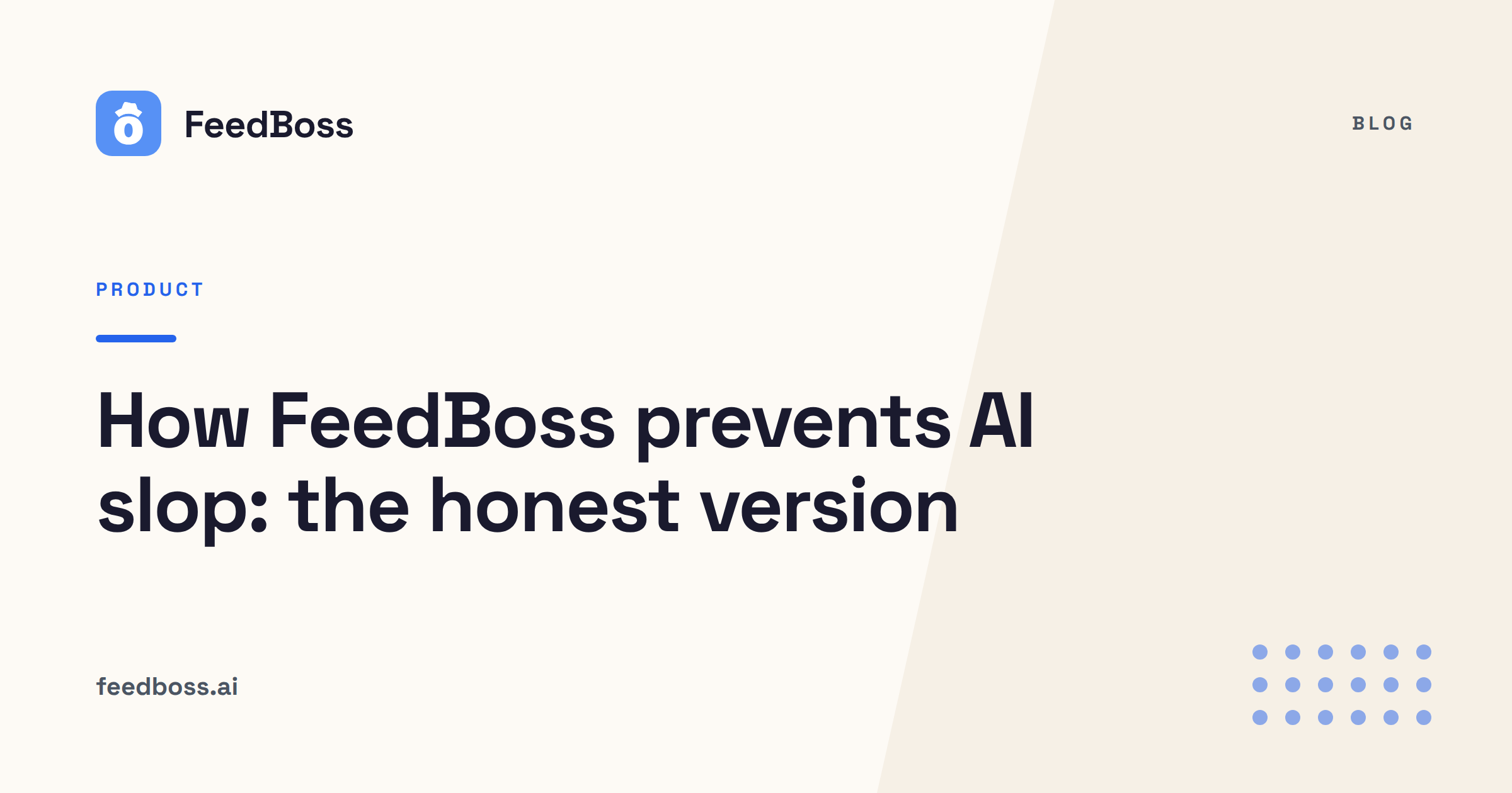 How FeedBoss Prevents AI Slop (The Honest Version)