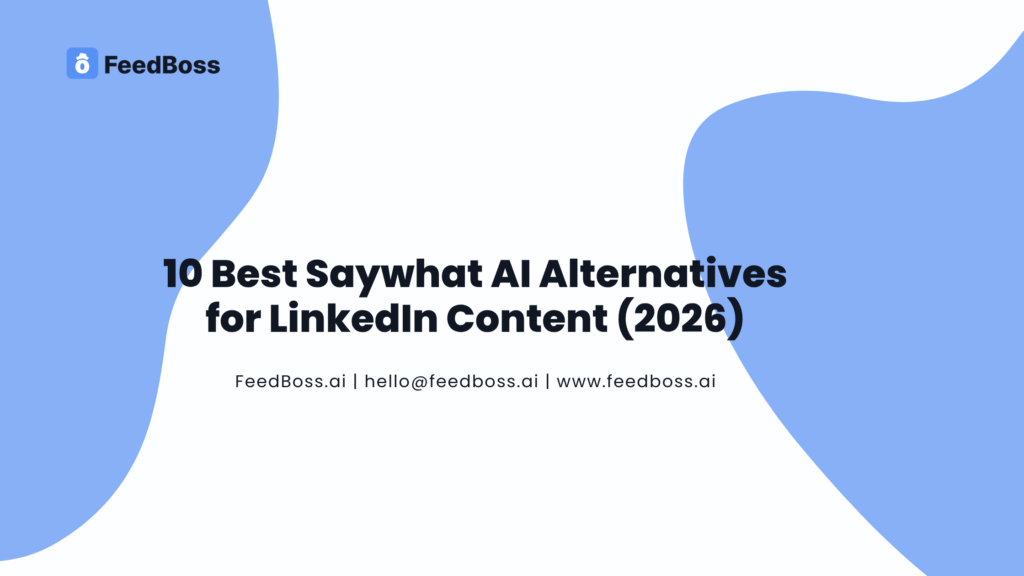 10 Best Saywhat AI Alternatives for LinkedIn Content